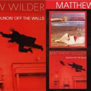 Matthew Wilder - I Don't Speak The Language (1983) / Bouncin Off The Walls (1984) (1999) CD 5