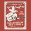 Ryan Bingham - Cantina Session Live At Home (EXPANDED EDITION) (2020) 2 CD SET 10