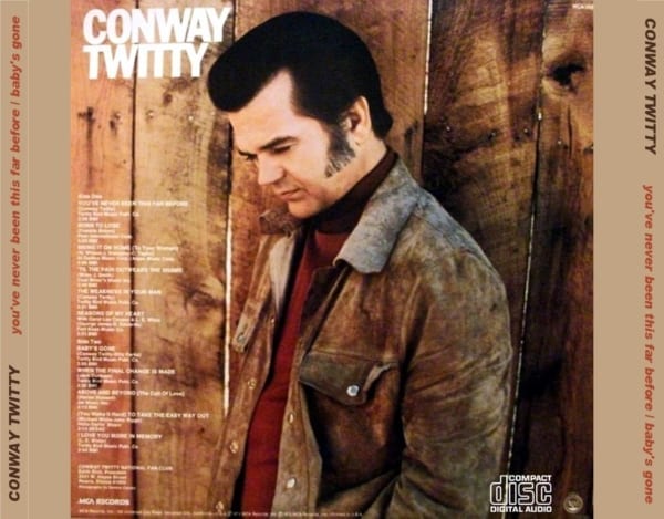 Conway Twitty - You've Never Been This Far Before / Baby's Gone (1973) CD 3