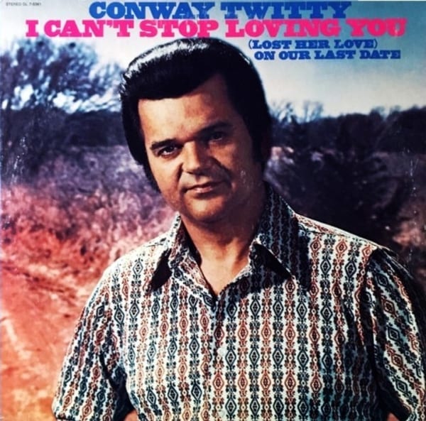Conway Twitty - I Can't Stop Loving You / (Lost Her Love) On Our Last Date (1972) CD 1