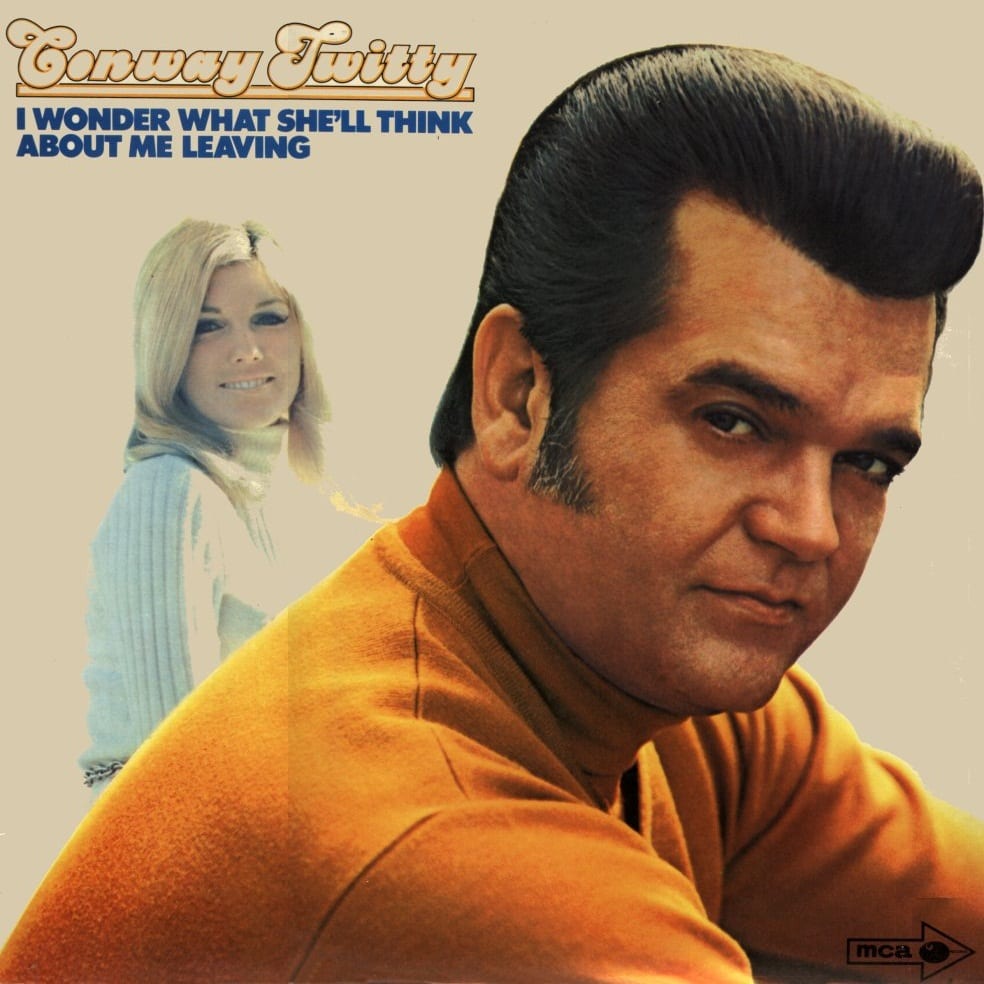 Conway Twitty - I Wonder What She'll Think About Me Leaving (1971) CD 1