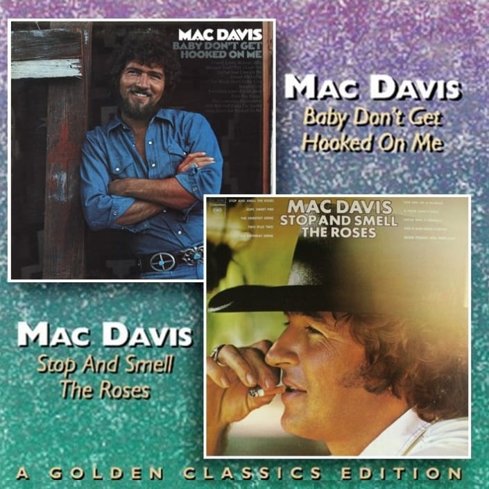 Mac Davis Baby Don't Get Hooked On Me / Stop And Smell The Roses (A Golden Classics Edition