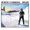 Burton Cummings - Heart + 4 Play (E.P.) (EXPANDED EDITION) (1984 / 1987 / 2022) CD