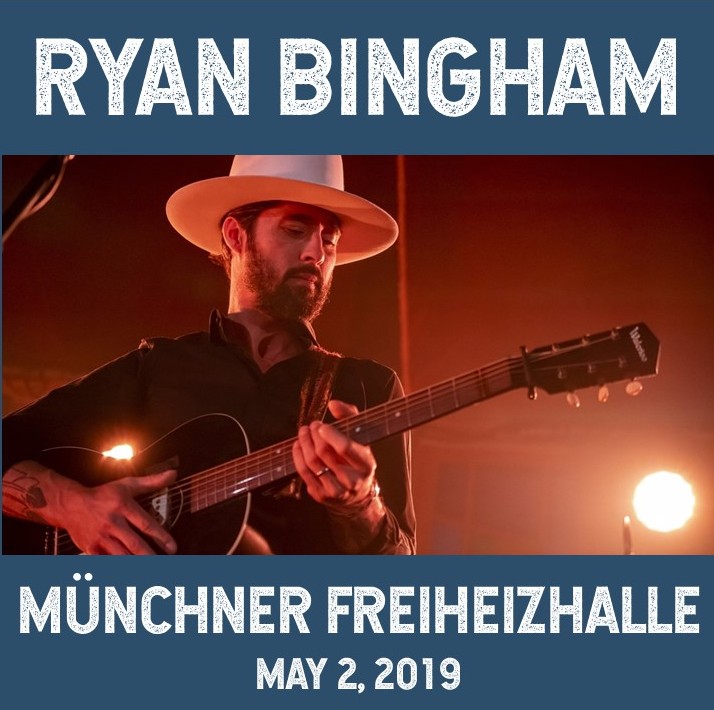 Ryan Bingham - Münchner Freiheizhalle Munich Germany (Bayern 2 Radio) (May 2nd 2019) CD