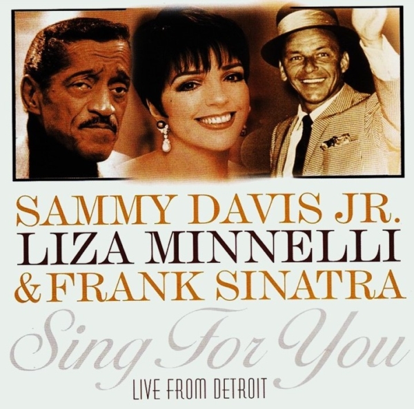 Sammy Davis Jr., Liza Minnelli & Frank Sinatra - Sing For You: Live From Detroit (1988) 2 CD SET