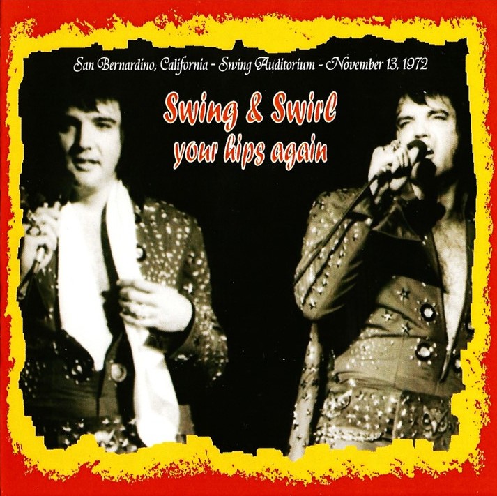 Elvis Presley - Swing & Swirl Your Hips Again (November 13, 1972 - Evening Show) (2007) CD