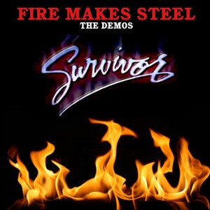 Survivor - Fire Makes Steel (Unreleased Demo Album Feat. Dave Bickler Recorded 1993 - 1996) (1998) CD