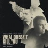 What Doesn't Kill You - Original Motion Picture Score + Original Motion Picture Soundtrack (2008) CD