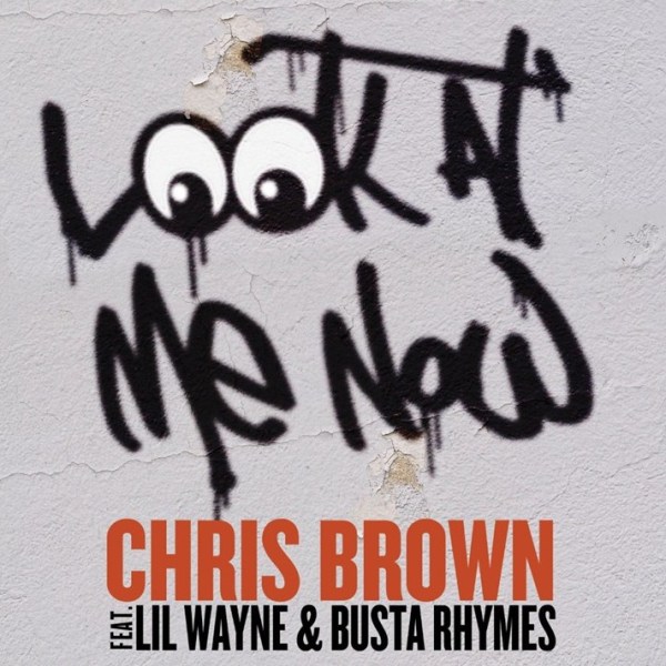 Chris Brown (Feat. Busta Rhymes & Lil Wayne) - Look At Me Now (THE REMIXES) (2011) CD