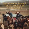 Various Artists - Yellowstone Songs & Songs Inspired by Yellowstone (2023) CD