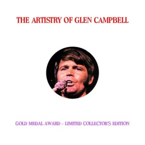 Glen Campbell - The Artistry Of Glen Campbell (GOLD MEDAL AWARD - LIMITED COLLECTOR'S EDITION) (1972) CD