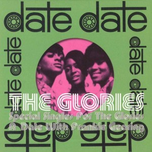 The Glories - Special Singles For The Glories A Date With Frankie Gearing (2005) CD