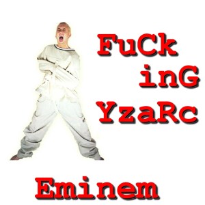 Eminem - Fucking Yzarc (Fucking Crazy) (Mixtape) (2000) CD