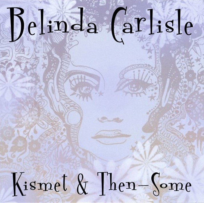 Belinda Carlisle - Kismet & Then-Some (2023) 2 CD SET 1 Belinda Carlisle - Kismet & Then-Some (2023) 2 CD SET