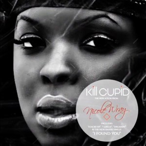 Nicole Wray - Kill Cupid (Unreleased Album) (EXPANDED EDITION) (2011) 3 CD SET