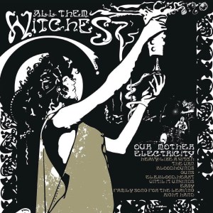 All Them Witches - Our Mother Electricity (2012) CD