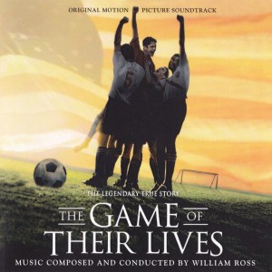 The Game Of Their Lives - Original Soundtrack (William Ross) (2005) CD