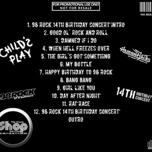 Child's Play - 98 Rock 14th Birthday Concert - Hammerjacks, Baltimore, MD March 18, 1991 (1991) CD 5 Child's Play - 98 Rock 14th Birthday Concert - Hammerjacks, Baltimore, MD March 18, 1991 (1991) CD