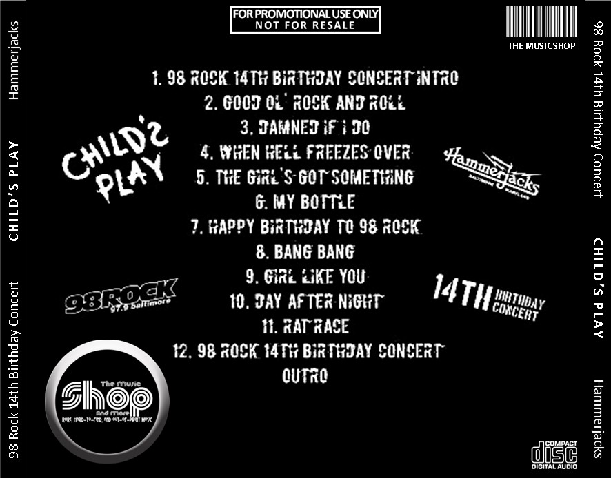 Child's Play - 98 Rock 14th Birthday Concert - Hammerjacks, Baltimore, MD March 18, 1991 (1991) CD 3 Child's Play - 98 Rock 14th Birthday Concert - Hammerjacks, Baltimore, MD March 18, 1991 (1991) CD
