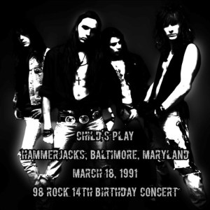 Child's Play - 98 Rock 14th Birthday Concert - Hammerjacks, Baltimore, MD March 18, 1991 (1991) CD