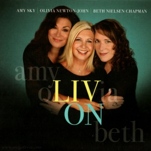 Amy Sky, Olivia Newton-John, Beth Nielsen Chapman - Liv On (2016) CD