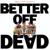 Better Off Dead - Original Soundtrack (EXPANDED EDITION) (1985) 2 CD SET 6 Better Off Dead - Original Soundtrack (EXPANDED EDITION) (1985) 2 CD SET