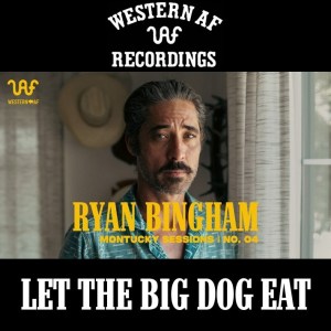 Ryan Bingham - Let The Big Dog Eat (Western AF) (2026) CD